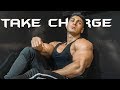 Take charge of your life  best gym motivation 