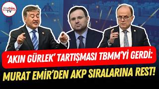 Mecliste Akın Gürlek Tartışması Murat Emir, Akp Sıralarına Ateş Püskürdü