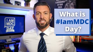 What is "I am MDC Day"? #IamMDC