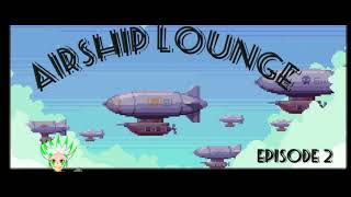 AIRSHIP LOUNGE PODCAST EPISODE 2: nerding out with @madkaiser!