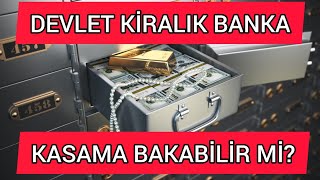 Devlet Kiralık Banka Kasamı Açabilir mi?