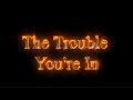 The Trouble You Re In Andy Powell Linda Roan Lyric Video The Trouble You Re In Andy Powell Linda Roan Lyric Video