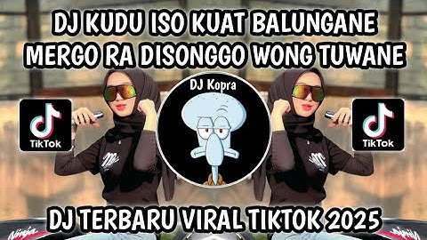 DJ KUDU ISO KUAT BALUNGANE MERGO RA DISONGGO WONG TUWANE || DJ EGO WONG TUO FYP VIRAL TIKTOK 2025‼️