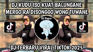 Download Lagu DJ KUDU ISO KUAT BALUNGANE MERGO RA DISONGGO WONG TUWANE || DJ EGO WONG TUO FYP VIRAL TIKTOK 2025‼️ MP3 Download Lagu DJ KUDU ISO KUAT BALUNGANE MERGO RA DISONGGO WONG TUWANE || DJ EGO WONG TUO FYP VIRAL TIKTOK 2025‼️ MP3