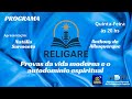 PROGRAMA RELIGARE – PROVAS DA VIDA MODERNA E O AUTODOMÍNIO ESPIRITUAL PROGRAMA RELIGARE – PROVAS DA VIDA MODERNA E O AUTODOMÍNIO ESPIRITUAL