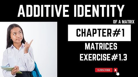 Exercise 1.2 || Additive Identity of a Matrix || solveandsimplify #maths #youtube #youtuber