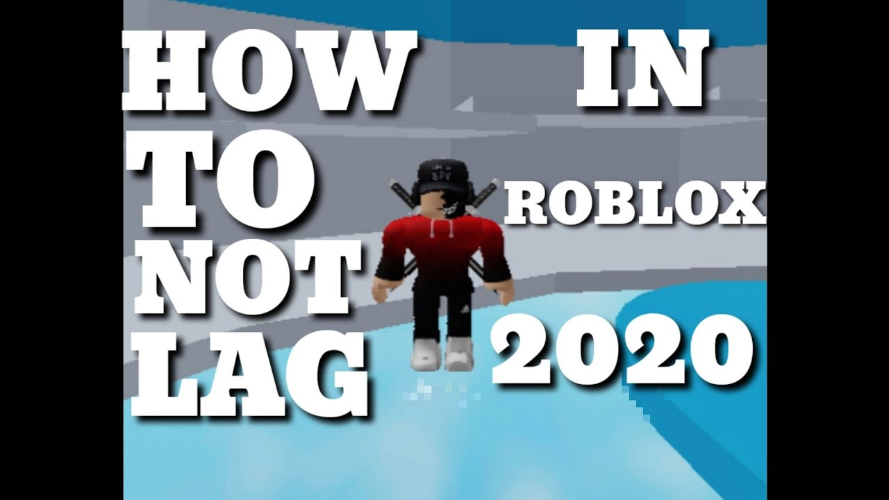 How to not lag in roblox (2020) - YouTube