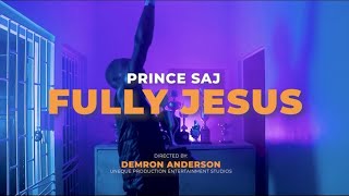 PRINCE SAJ - FULLY JESUS [ OFFICIAL MUSIC VIDEO ]