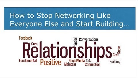 How to Stop Networking Like Everyone Else and Start Building Relationships