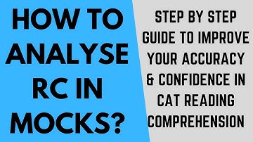 How to analyze RCs in CAT mocks? Step by step guide to improve accuracy in CAT Reading Comprehension