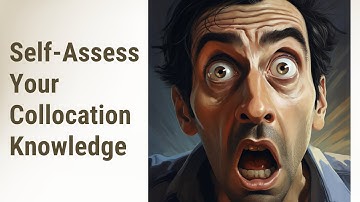 Mastering English: Self-Assess Your Collocation Knowledge