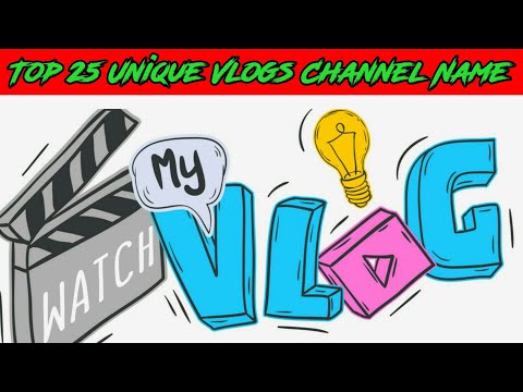 Vlog Channel Name ideas | Top 25 Best Vlogging Channel Name ideas | | Tech Sufyan |