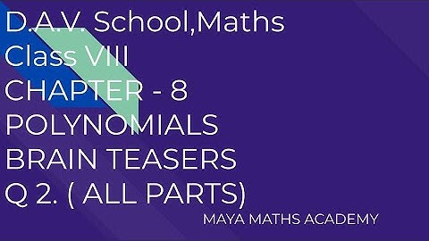 D.A.V. Math|Class VIII|Ch-8 POLYNOMIALS BRAIN TEASERS Q 2.  ( ALL PARTS )