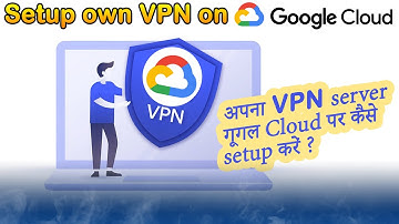 Setup a VPN server on google cloud platform [Hindi]