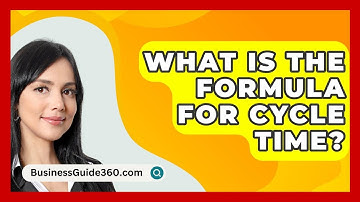 What Is The Formula For Cycle Time? - BusinessGuide360.com