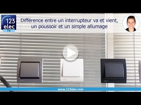 Quelle est la différence entre un interrupteur va-et-vient et un bouton  poussoir ? - particulier