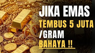 If Gold Reaches 5 Million Rupiah Per Gram This Terrible Danger Lurks for the Common People