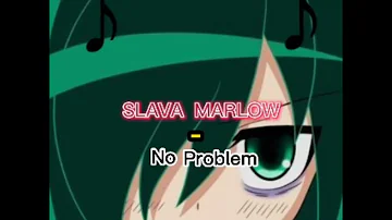 No Problem - SLAVA MARLOW (трек 2020)