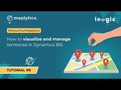 Tutorial 9- How to visualize and manage territories in Dynamics 365 #KnowYourMaplytics