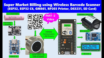 Super Market Bill Wireless Barcode/QR Code Scanner ESP32, ESP32 C6, GROW GM861, RP203 Printer Part 2
