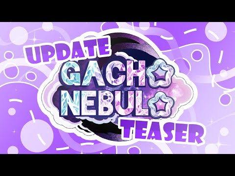 Gacha Nebula - Mega Update, Teaser #3