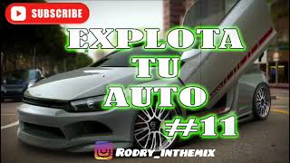 EXPLOTA TU AUTO #11 RODRY IN THE MIX11 @ChikyDeeJay