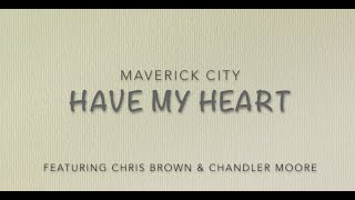 Have My Heart - Maverick City (lyrics)