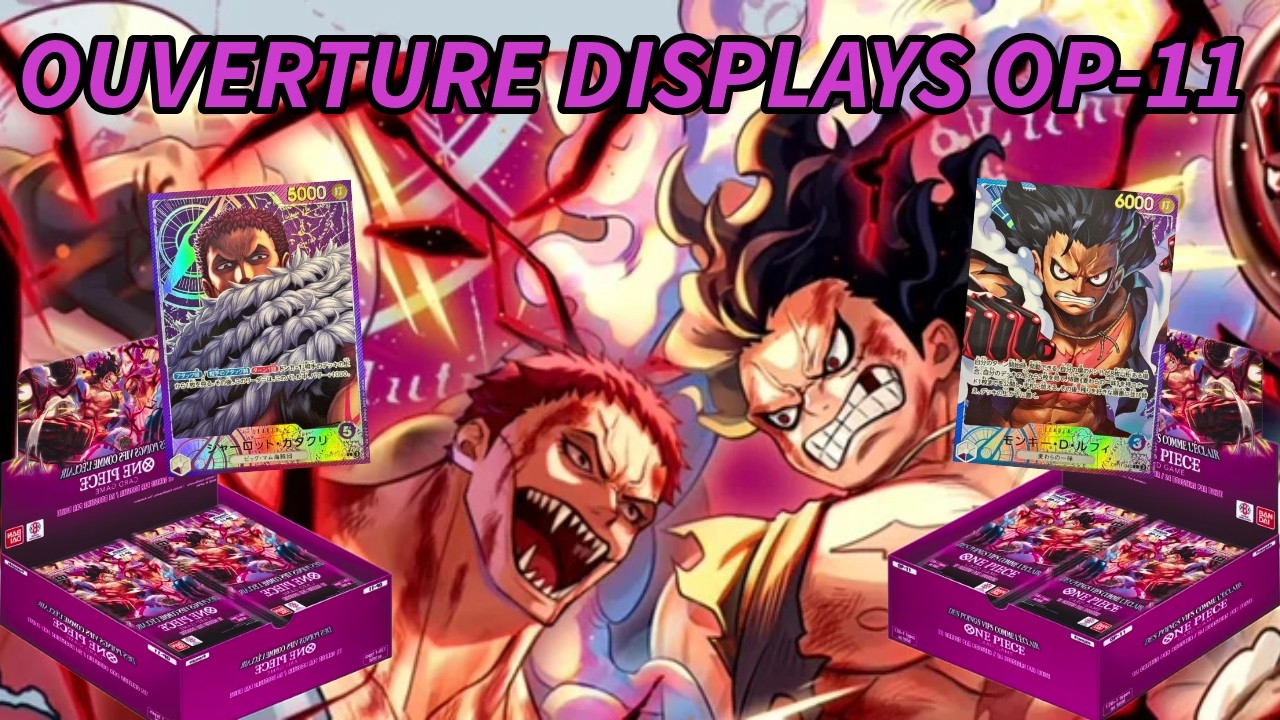 ONE PIECE CARD GAME !!! OUVERTURE DE 2 DISPLAY OP-11 !!!
