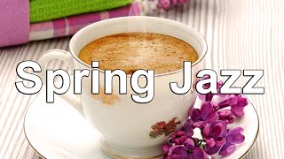 Mellow Spring Jazz - Relaxing March Jazz and Bossa Nova Music by Relax Cafe Music 11,861 views 1 year ago 10 hours