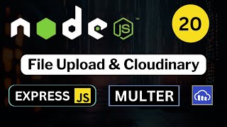 20. Files Uploading with NodeJS and Multer &amp; Cloudinary In Hindi
