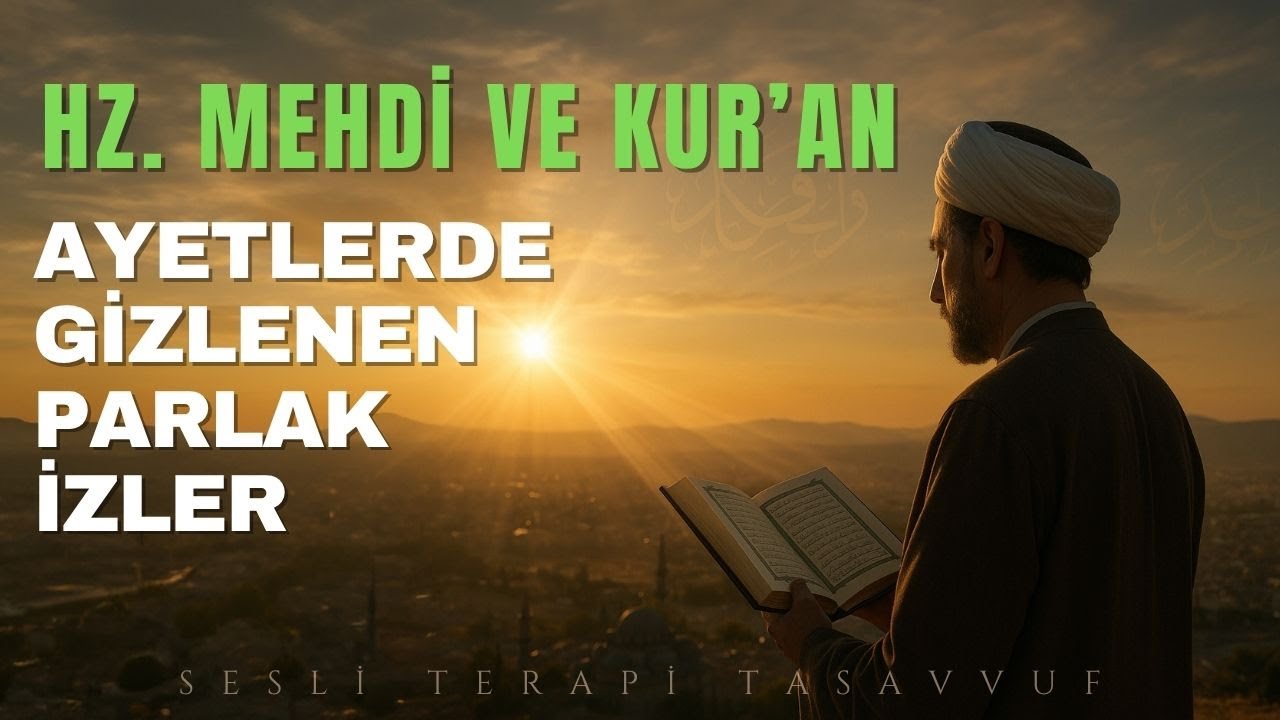 Hz. Mehdi ve Kuran Ayetlerde Gizlenen Sırlar