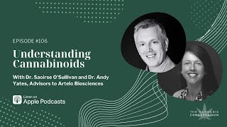 EPISODE #106 Understanding Cannabinoids with Dr. Saoirse O'Sullivan and Dr. Andy Yates, Advisors to