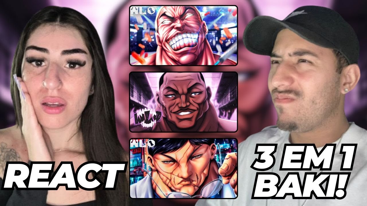 REAGINDO 3 EM 1 ( BAKI )  | JACK HANMA // SR. INDOMAVEL // HANAYAMA | WLO | REACT