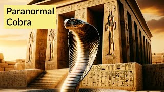 The Cobra: A Serpent Symbol of the Supernatural Across Cultures