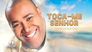 Gerson Rufino l Toca-me Senhor Chuva de Fogo [Áudio Oficial