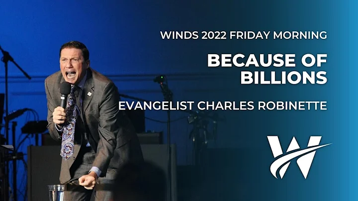 Winds 2022 | Charles Robinette | Because of Billions