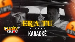 Era tu - Tierry - QUALITY KARAOKÊ