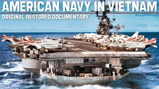 The American Navy In Vietnam | An Original Restored And Upscaped Documentary
