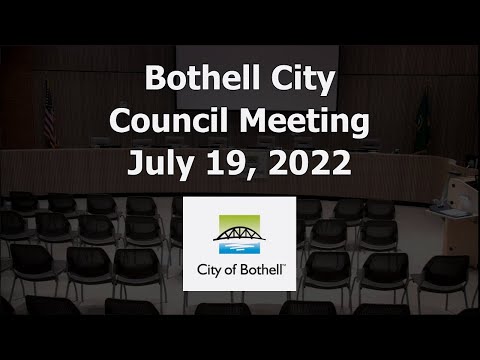 Bothell City Council Meeting - July 19, 2022