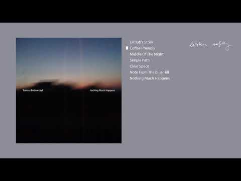 Tomasz Bednarczyk - Nothing Much Happens (2021) Full Tape