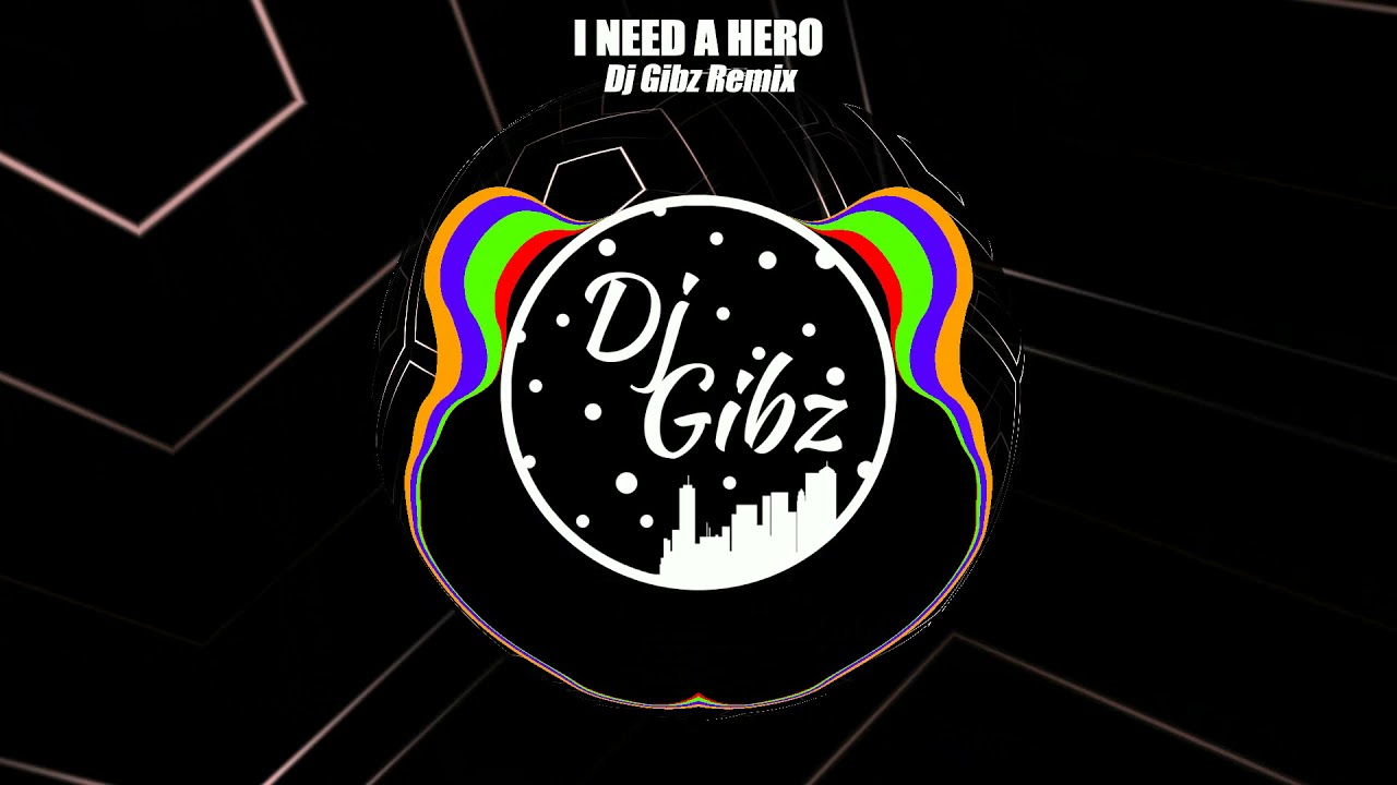 I Need A Hero (Tekno Remix) - Dj Gibz
