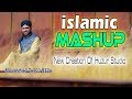 New islamic mashup  urdu naat by tareq reza  exclusive islamic song 2019  huzur studio 