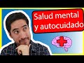 7 CONSEJOS para tu SALUD MENTAL y AUTOCUIDADO #habiaspensado