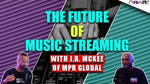The Future of Music Streaming | With J.R. McKee Of MPR Global