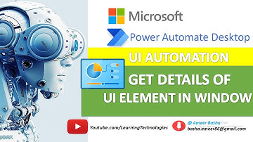 Power Automate Desktop : Get Details of a UI Element in Window (UI Automation - Data Extraction)