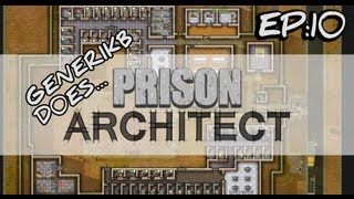 Generikb Does Prison Architect Ep10 - "Guards On Patrol!"