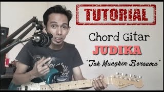Video thumbnail of "Chord gitar | Tak Mungkin Bersama - Judika (Tutorial gitar)"