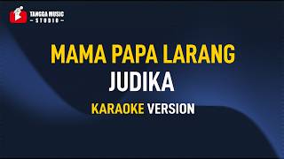 Judika - Mama Papa Larang (Karaoke)