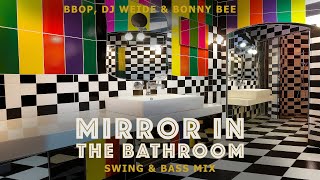 Bbop, DJ Weide & Bonny Bee - Mirror in the Bathroom (Swing & Bass Mix) // EST Special 056