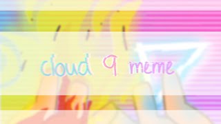 Cloud 9 | meme [ Gift for: My teachers] | FlipAClip